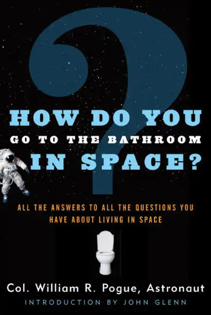 How Do You Go to the Bathroom in Space? - Paperback