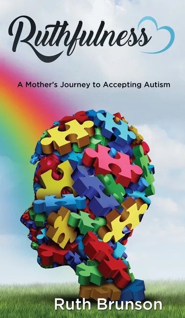 Ruthfulness: A Mother's Journey to Accepting Autism - Hardcover