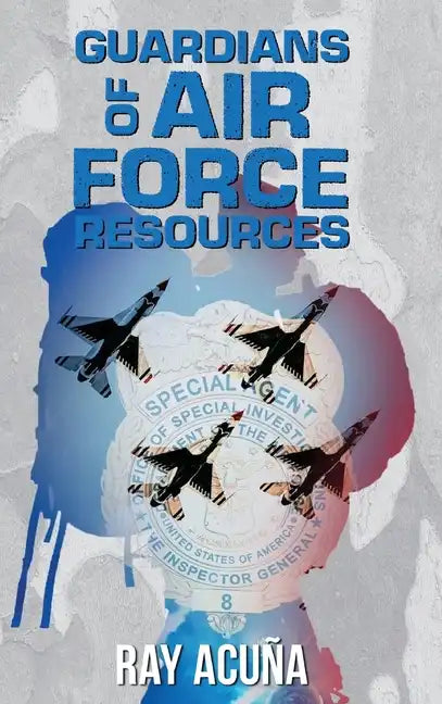 Guardians of Air Force Resources - Hardcover