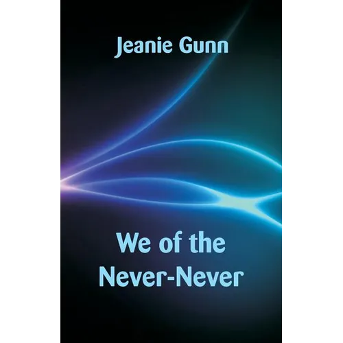 We of the Never-Never - Paperback
