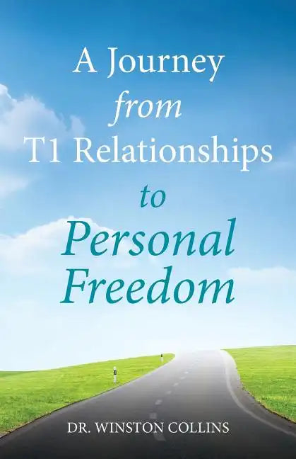 A Journey from T1 Relationships to Personal Freedom - Paperback