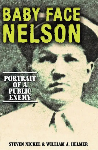Baby Face Nelson: Portrait of a Public Enemy - Paperback