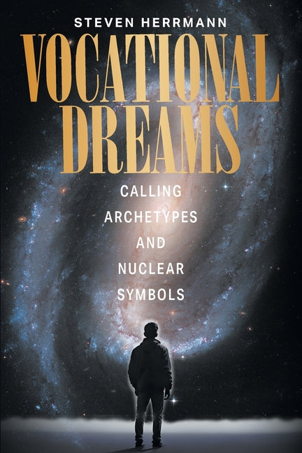 Vocational Dreams: Calling Archetypes and Nuclear Symbols - Paperback