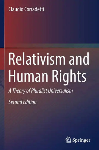 Relativism and Human Rights: A Theory of Pluralist Universalism - Paperback