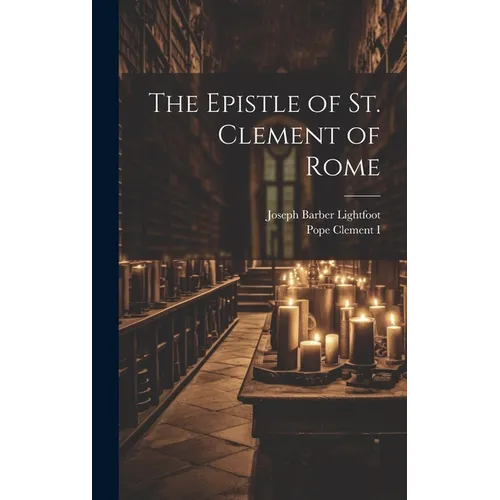 The Epistle of St. Clement of Rome - Hardcover