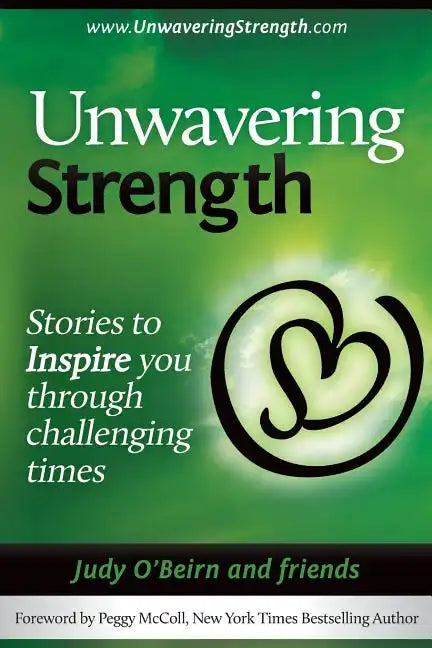 Unwavering Strength: Stories To Inspire You Through Challenging Times - Paperback