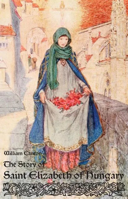 The Story of Saint Elizabeth of Hungary - Paperback
