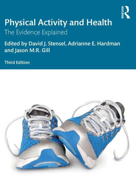 Physical Activity and Health: The Evidence Explained - Paperback