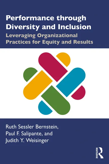 Performance Through Diversity and Inclusion: Leveraging Organizational Practices for Equity and Results - Paperback