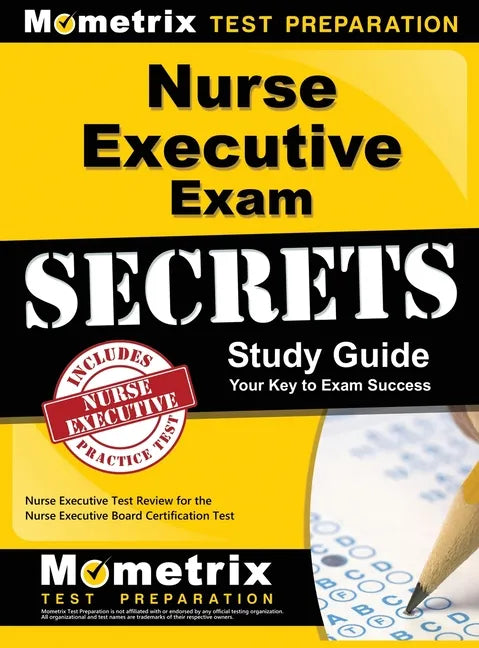 Nurse Executive Exam Secrets Study Guide: Nurse Executive Test Review for the Nurse Executive Board Certification Test - Hardcover