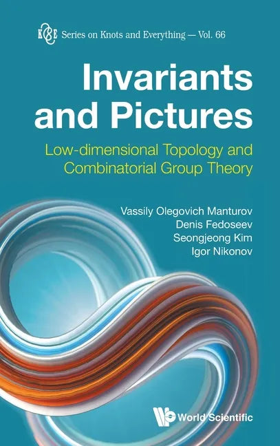 Invariants and Pictures: Low-Dimensional Topology and Combinatorial Group Theory - Hardcover