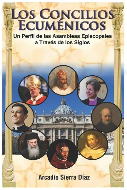 Los Concilios Ecuménicos: Un Perfil de los Concilios Episcopales a Través de los Siglos - Paperback