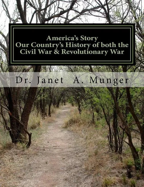 America's Story: Our Country's History of both the Civil War & Revolutionary War: for Children, Teens, & Tweens - Paperback