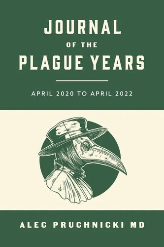 Journal of the Plague Years: April 2020 to April 2022 - Paperback