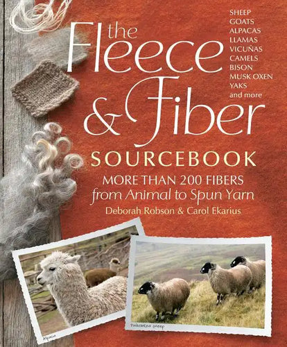 The Fleece & Fiber Sourcebook: More Than 200 Fibers, from Animal to Spun Yarn - Hardcover