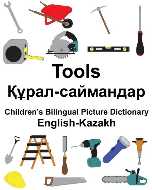 English-Kazakh Tools Children's Bilingual Picture Dictionary - Paperback