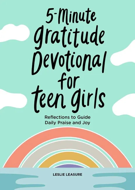 5-Minute Gratitude Devotional for Teen Girls: Reflections to Guide Daily Praise and Joy - Paperback