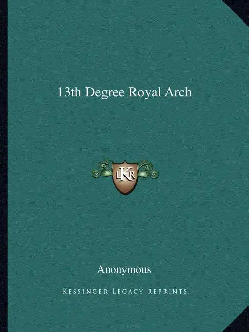 13th Degree Royal Arch - Paperback