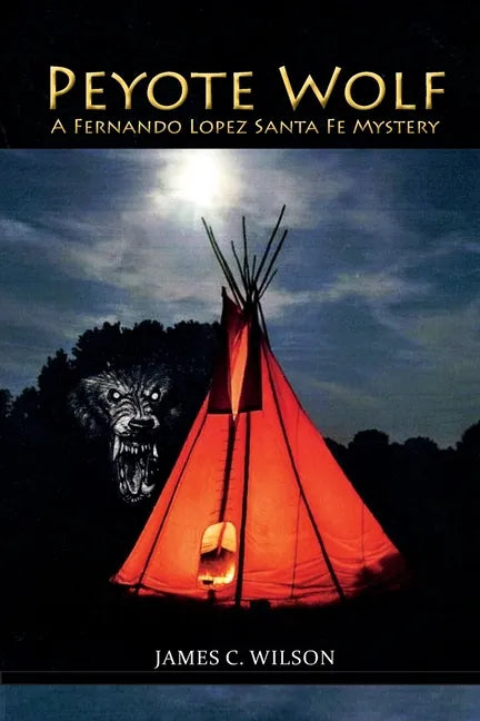 Peyote Wolf: A Fernando Lopez Santa Fe Mystery - Paperback
