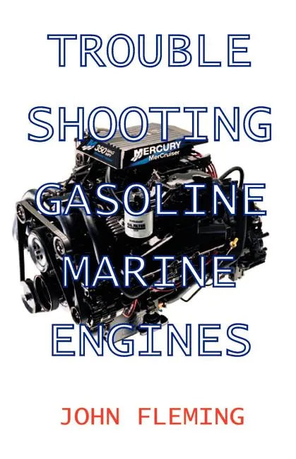 Trouble Shooting Gasoline Marine Engines - Paperback