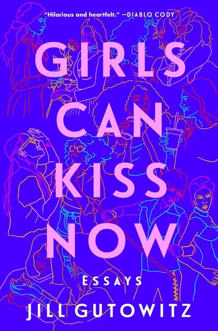 Girls Can Kiss Now: Essays - Paperback
