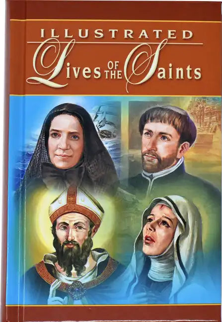 Illustrated Lives of the Saints: For Every Day of the Year - Hardcover