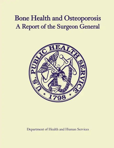Bone Health and Osteoporosis: A Report of the Surgeon General - Paperback