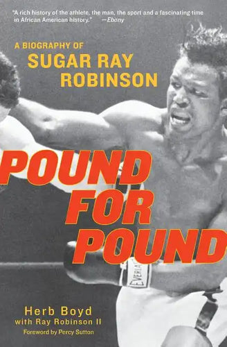 Pound for Pound: A Biography of Sugar Ray Robinson - Paperback