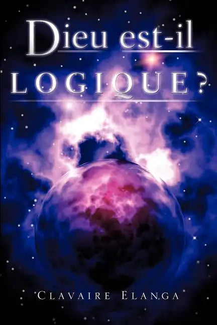 Dieu est-il Logique ? - Paperback