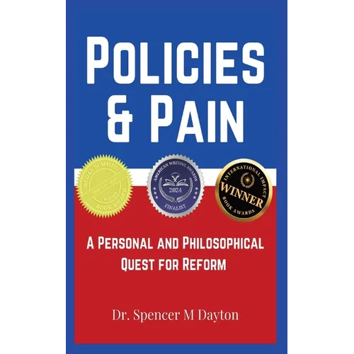 Policies and Pain: A Personal and Philosophical Quest for Reform - Paperback