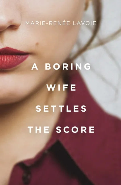 A Boring Wife Settles the Score - Paperback