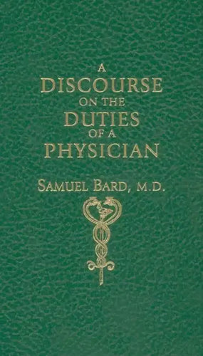 Discourse Upon the Duties of a Physician - Hardcover