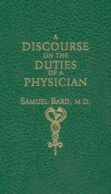Discourse Upon the Duties of a Physician - Hardcover
