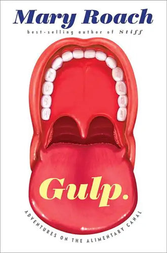 Gulp: Adventures on the Alimentary Canal - Hardcover