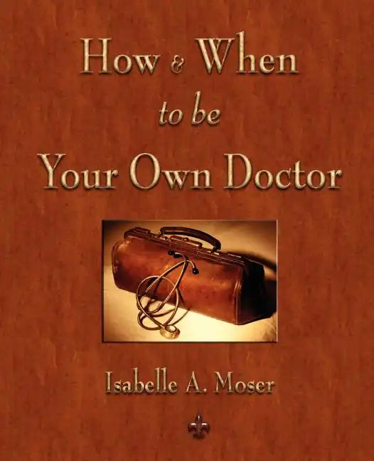 How and When to be Your Own Doctor - Paperback