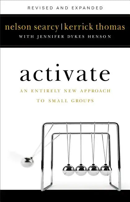 Activate: An Entirely New Approach to Small Groups - Paperback