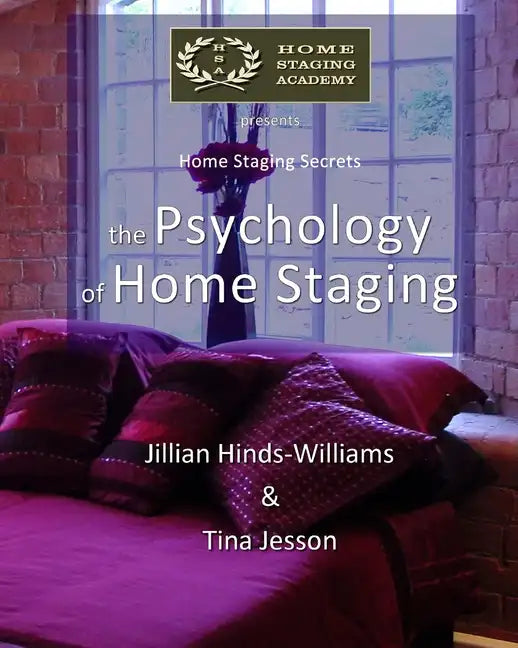 The Psychology of Home Staging - Paperback