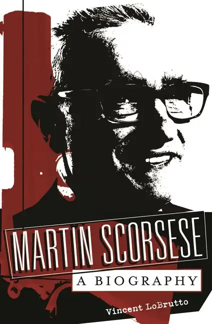 Martin Scorsese: A Biography - Hardcover