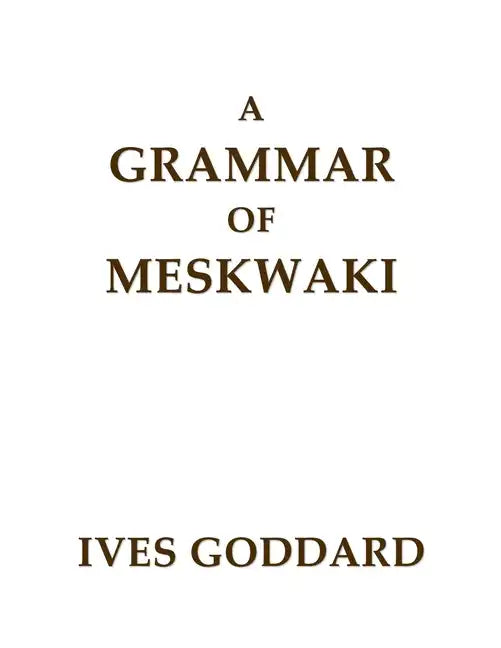 A Grammar of Meskwaki - Paperback