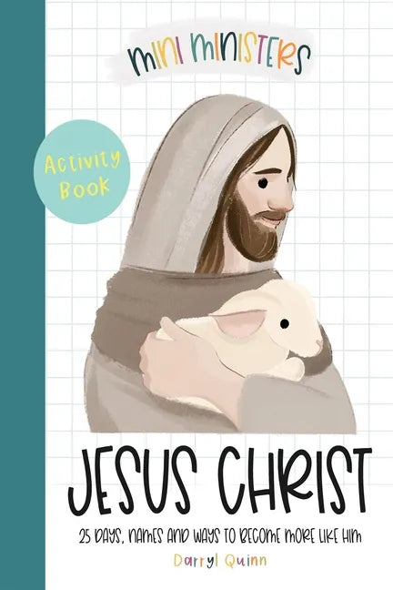 Mini Ministers Jesus Christ 25 Days 25 Ways - Paperback