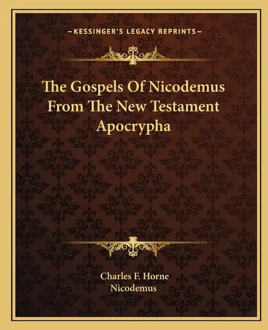 The Gospels of Nicodemus from the New Testament Apocrypha - Paperback