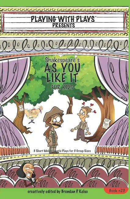 Shakespeare's As You Like It for Kids: 3 Short Melodramatic Plays for 3 Group Sizes - Paperback