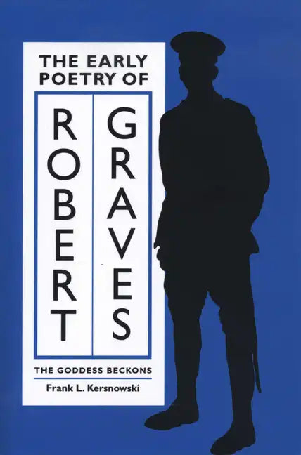 The Early Poetry of Robert Graves: The Goddess Beckons - Paperback