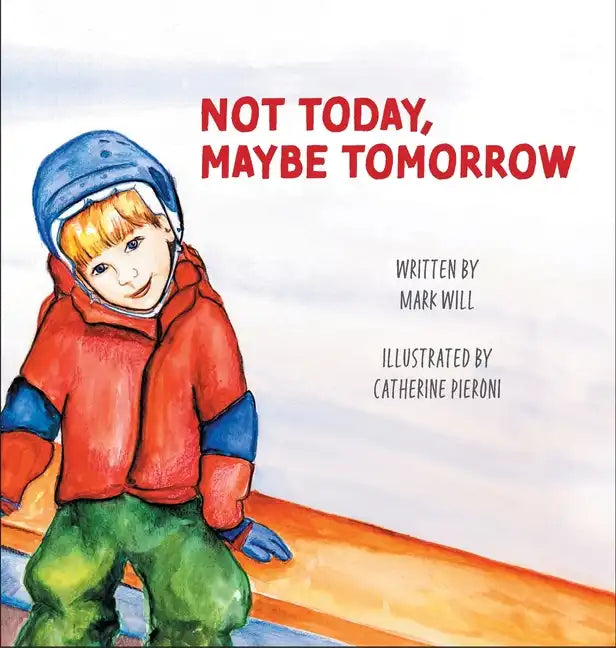 Not Today, Maybe Tomorrow - Hardcover