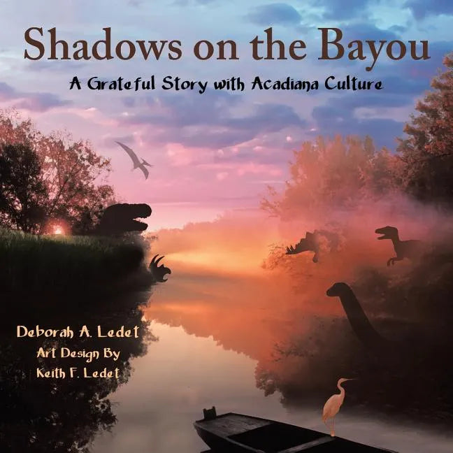 Shadows on the Bayou: A Grateful Story with Acadiana Culture - Paperback