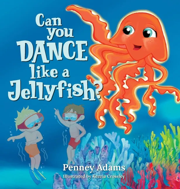 Can You Dance Like a Jellyfish? - Hardcover