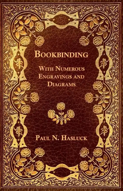 Bookbinding - With Numerous Engravings and Diagrams - Paperback