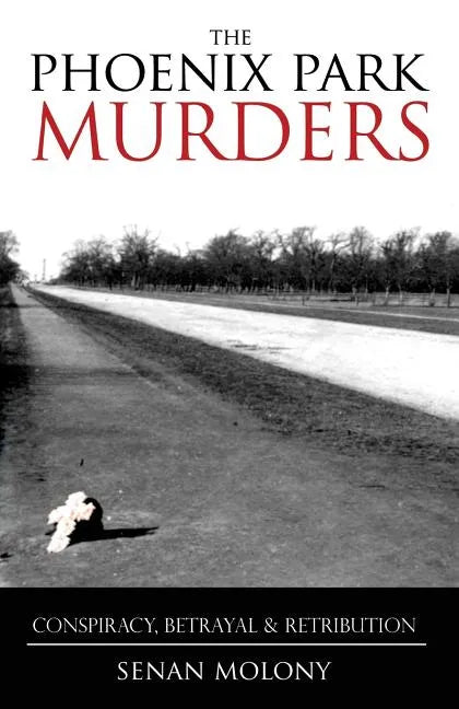 Phoenix Park Murders: Conspiracy, Betrayal & Retribution - Paperback