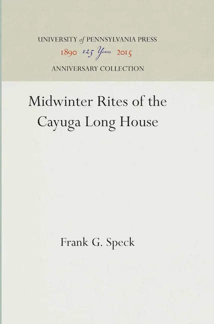 Midwinter Rites of the Cayuga Long House - Hardcover
