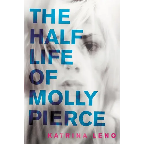 The Half Life of Molly Pierce - Paperback